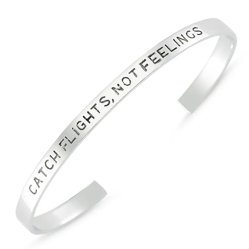 Catch Flights, Not Feelings Engraved Bracelet Cuff
